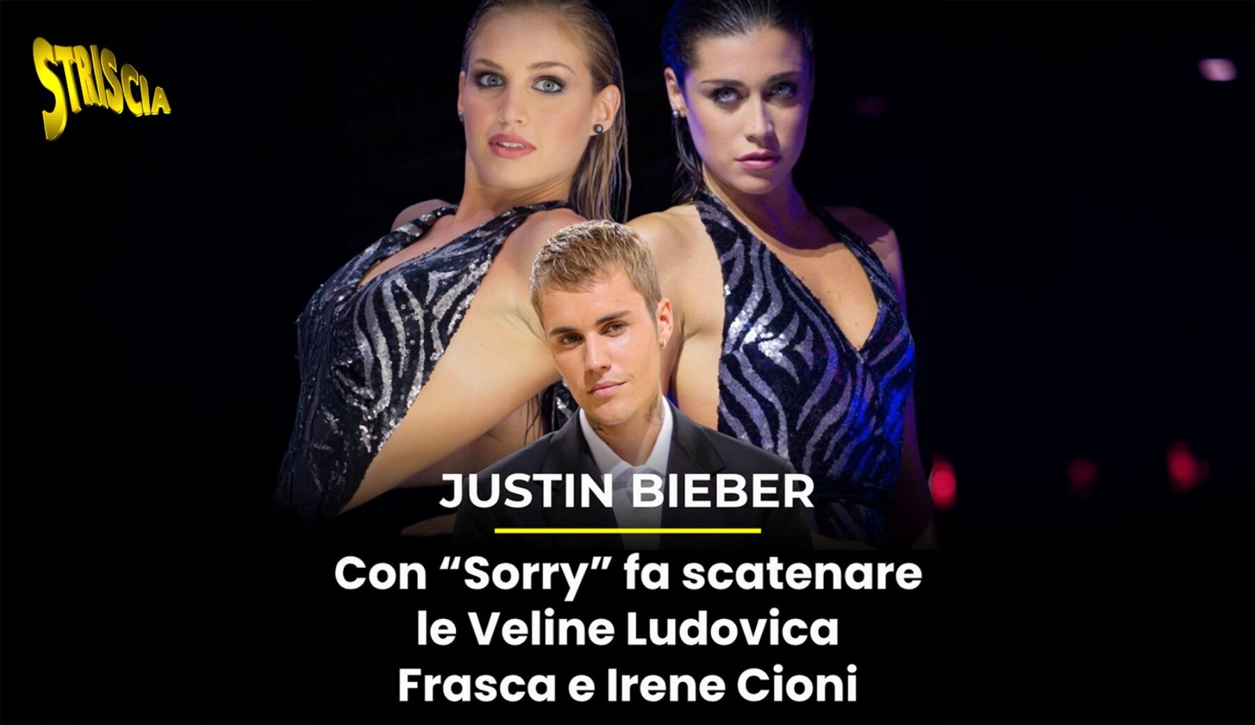 Justin Bieber con “Sorry” fa scatenare le veline Ludovica Frasca e Irene Cioni
