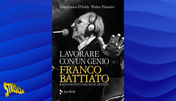 “Lavorare con un genio” di Gianfranco D’Adda e Walter Pistarini: il ritratto più umano e autentico di Franco Battiato